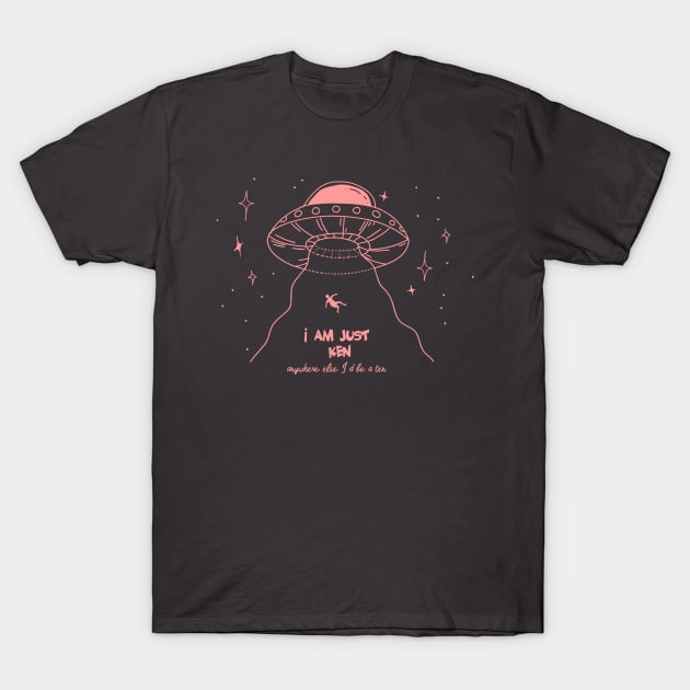 Ken's alien abduction, I am just Ken T-Shirt by Le petit fennec